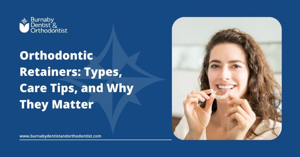 Orthodontic Retainers: Types, Care, and Tips