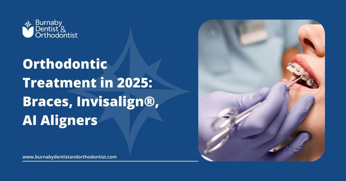 Orthodontic Treatment in 2025: Braces, Invisalign®, AI Aligners